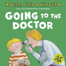 Going to the Doctor (First Experiences with Biff, Chip & Kipper)