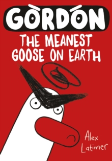 Gordon the Meanest Goose on Earth