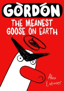 Gordon the Meanest Goose on Earth