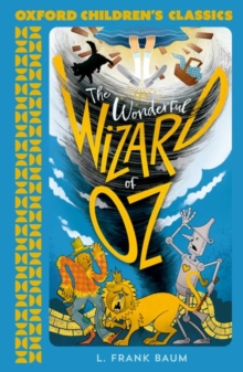 Oxford Children's Classics: The Wonderful Wizard of Oz