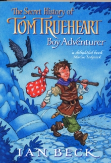 Tom Trueheart : Boy Adventurer, Paperback Book Tom Trueheart : Boy Adventurer, Paperback Book