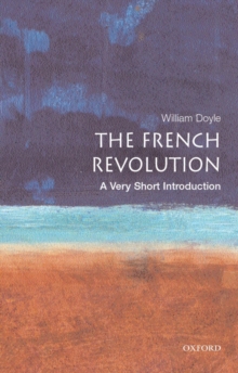 The French Revolution: A Very Short Introduction, Paperback / softback Book The French Revolution: A Very Short Introduction, Paperback / softback Book