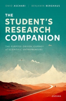 The Student's Research Companion : The Purpose-driven Journey of Scientific Entrepreneurs