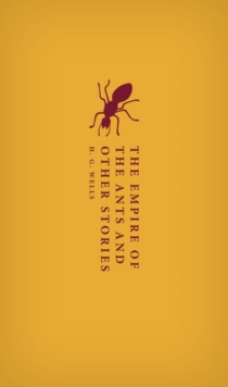 The Empire of the Ants and Other Stories