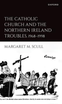 The Catholic Church And The Northern Ireland Troubles, 1968-1998