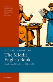 The Middle English Book : Scribes And Readers, 1350-1500