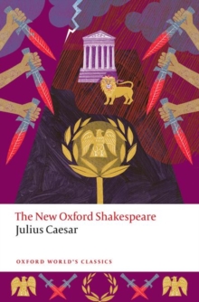 Julius Caesar : The New Oxford Shakespeare