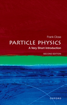 Particle Physics: A Very Short Introduction