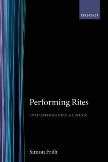 Performing Rites : Evaluating Popular Music, Paperback Book Performing Rites : Evaluating Popular Music, Paperback Book