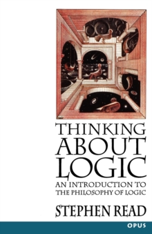 Thinking About Logic : An Introduction to the Philosophy of Logic, Paperback / softback Book Thinking About Logic : An Introduction to the Philosophy of Logic, Paperback / softback Book