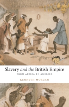 Slavery and the British Empire : From Africa to America, Paperback Book Slavery and the British Empire : From Africa to America, Paperback Book