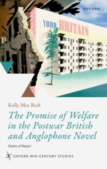 The Promise of Welfare in the Postwar British and Anglophone Novel : States of Repair