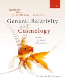 Relativity Made Relatively Easy Volume 2 : General Relativity and Cosmology