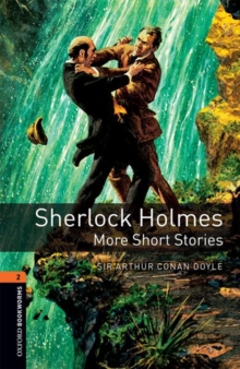 Oxford Bookworms Library: Level 2:: Sherlock Holmes: More Short Stories : Graded readers for secondary and adult learners