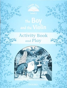 Classic Tales: Level 1: The Boy and the Violin Activity Book, Paperback / softback Book Classic Tales: Level 1: The Boy and the Violin Activity Book, Paperback / softback Book