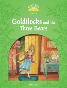 Goldilocks and the Three Bears (Classic Tales Level 3)