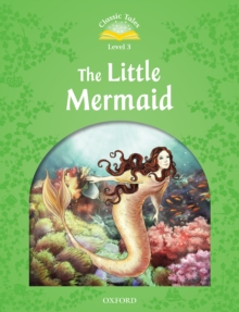 The Little Mermaid (Classic Tales Level 3)