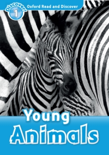 Young Animals (Oxford Read and Discover Level 1)