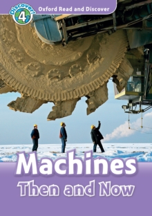 Machines Then and Now (Oxford Read and Discover Level 4)