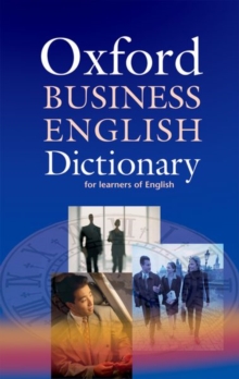 Oxford Business English Dictionary for Learners of English, Paperback Book Oxford Business English Dictionary for Learners of English, Paperback Book
