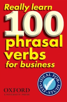 Really Learn 100 Phrasal Verbs for Business : Learn 100 of the Most Frequent and Useful Phrasal Verbs in the World of Business, Paperback Book Really Learn 100 Phrasal Verbs for Business : Learn 100 of the Most Frequent and Useful Phrasal Verbs in the World of Business, Paperback Book