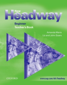 New Headway: Beginner: Teacher's Book, Paperback Book New Headway: Beginner: Teacher's Book, Paperback Book