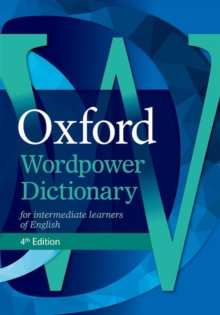 Oxford Wordpower Dictionary : The dictionary that gets results, now with Wordpower Writing Tutor