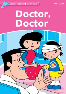 Doctor, Doctor (Dolphin Readers Starter)