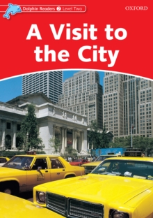 A Visit to the City (Dolphin Readers Level 2)