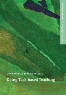 Doing Task-Based Teaching : A practical guide to task-based teaching for ELT training courses and practising teachers, Paperback Book Doing Task-Based Teaching : A practical guide to task-based teaching for ELT training courses and practising teachers, Paperback Book