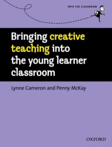 Bringing Creative Teaching into the Young Learner Classroom, Paperback / softback Book Bringing Creative Teaching into the Young Learner Classroom, Paperback / softback Book