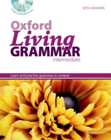 Oxford Living Grammar: Intermediate: Student's Book Pack : Learn and practise grammar in everyday contexts, Mixed media product Book Oxford Living Grammar: Intermediate: Student's Book Pack : Learn and practise grammar in everyday contexts, Mixed media product Book