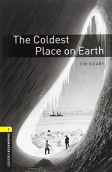 Oxford Bookworms Library: Level 1:: The Coldest Place on Earth audio pack