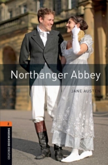 Oxford Bookworms Library: Level 2:: Northanger Abbey : Graded readers for secondary and adult learners