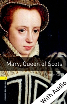 Mary Queen of Scots - With Audio Level 1 Oxford Bookworms Library