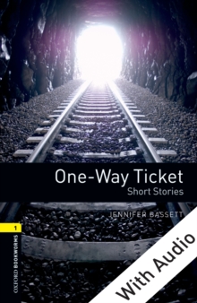 One-way Ticket Short Stories - With Audio Level 1 Oxford Bookworms Library