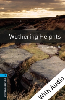 Wuthering Heights - With Audio Level 5 Oxford Bookworms Library