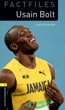 Oxford Bookworms Library Factfiles: Level 1:: Usain Bolt : Graded readers for secondary and adult learners