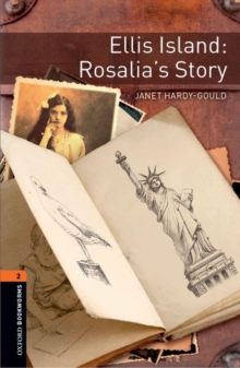 Oxford Bookworms Library: Level 2:: Ellis Island: Rosalia's Story : Graded readers for secondary and adult learners