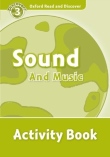 Oxford Read and Discover: Level 3: Sound and Music Activity Book