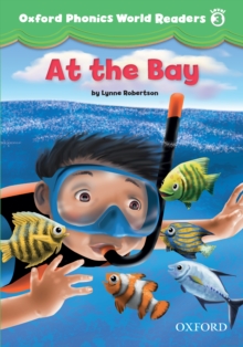 At the Bay (Oxford Phonics World Readers Level 3)