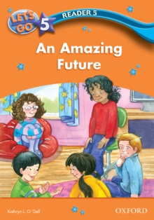 An Amazing Future (Let's Go 3rd ed. Level 5 Reader 5)