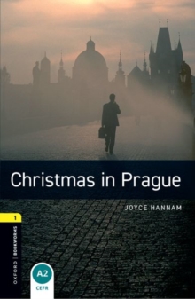 Oxford Bookworms Library: Level 1:: Christmas in Prague, Paperback / softback Book Oxford Bookworms Library: Level 1:: Christmas in Prague, Paperback / softback Book