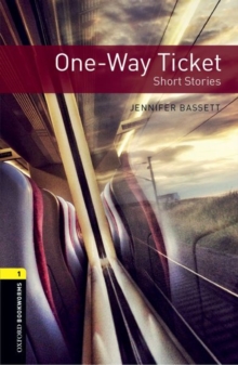 Oxford Bookworms Library: Level 1:: One-Way Ticket - Short Stories