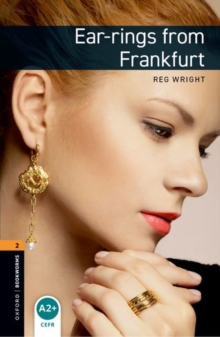 Oxford Bookworms Library: Level 2: Ear-Rings from Frankfurt : Oxford Bookworms Library: Level 2:: Ear-rings from Frankfurt 700 Headwords, Paperback Book Oxford Bookworms Library: Level 2: Ear-Rings from Frankfurt : Oxford Bookworms Library: Level 2:: Ear-rings from Frankfurt 700 Headwords, Paperback Book