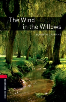 Oxford Bookworms Library: Level 3:: The Wind in the Willows