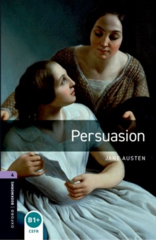 Oxford Bookworms Library: Level 4:: Persuasion
