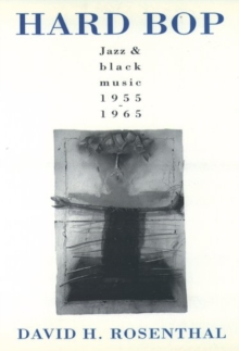 Hard Bop : Jazz and Black Music, 1955-1965
