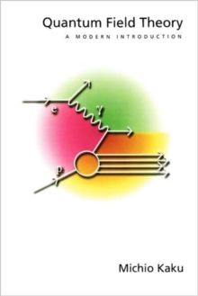 Quantum Field Theory : A Modern Introduction, Paperback Book Quantum Field Theory : A Modern Introduction, Paperback Book