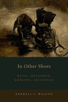 In Other Shoes : Music, Metaphor, Empathy, Existence, Paperback / softback Book In Other Shoes : Music, Metaphor, Empathy, Existence, Paperback / softback Book